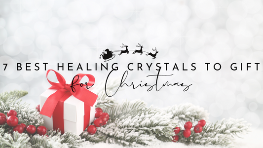 Unwrap the Magic: 7 Best Healing Crystals to Gift for Christmas
