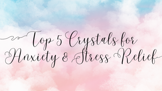 Top 5 Crystals for Anxiety & Stress Relief (UK Favourites)